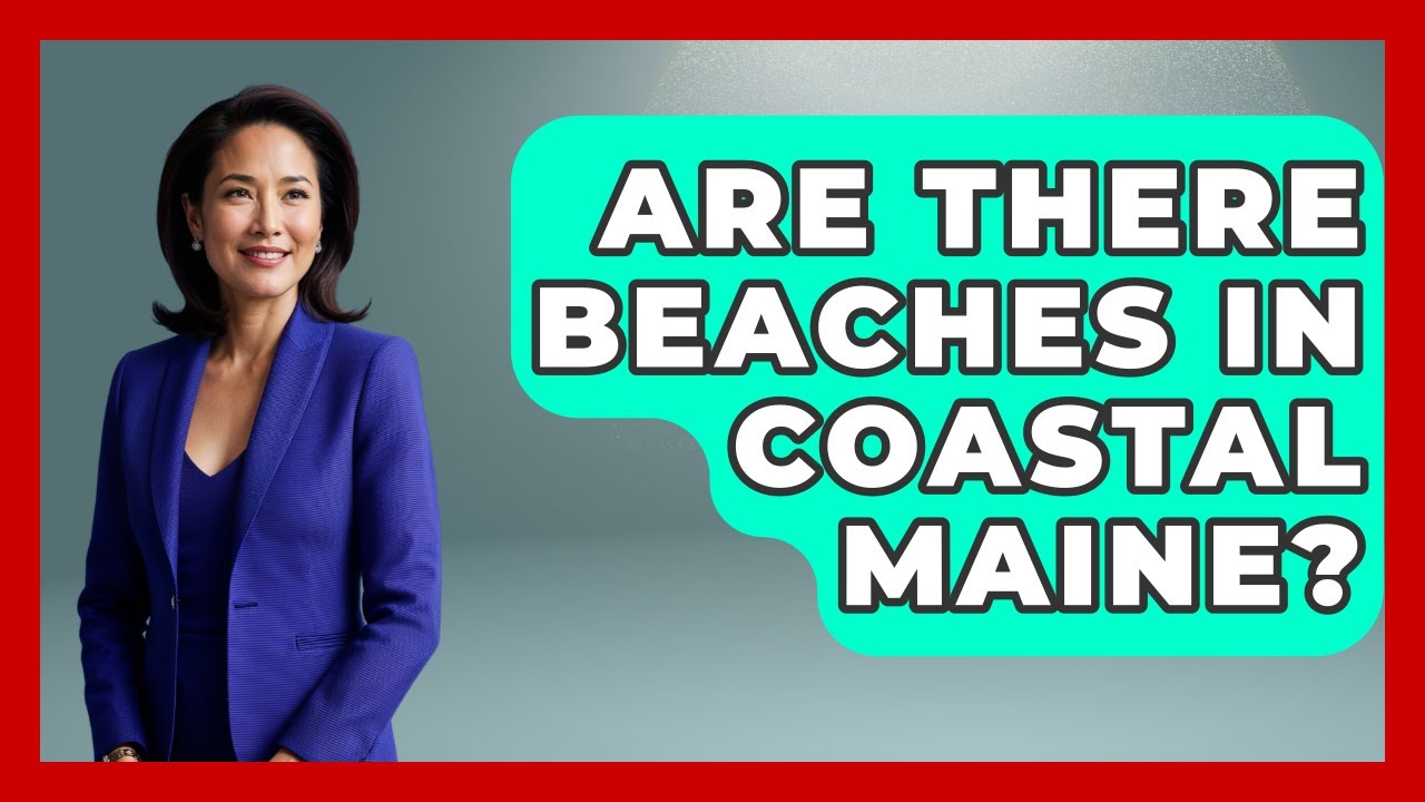 Are There Beaches In Coastal Maine? - United States Revealed