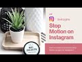 How to create Stop Motion straight from Instagram app - 2021