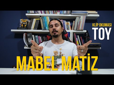 MABEL MATİZ - TOY / KLİP OKUMASI