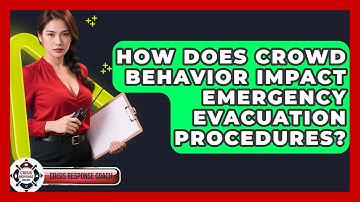 How Does Crowd Behavior Impact Emergency Evacuation Procedures? - Crisis Response Coach