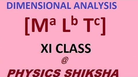 CLASS 11 || DIMENSIONAL ANALYSIS || TO CHECK CORRECTNESS OF A RELATION || LECTURE 3