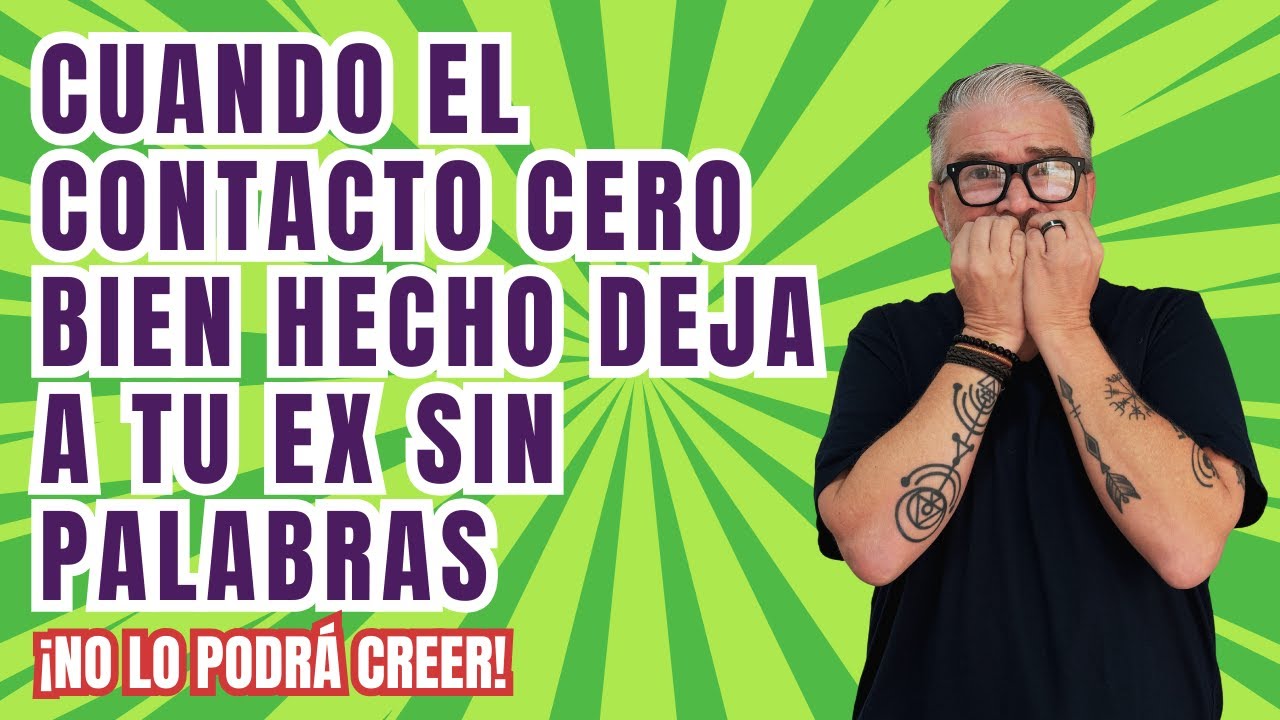 El CONTACTO CERO que trae a tu EX de REGRESO 🏃‍♀️💨