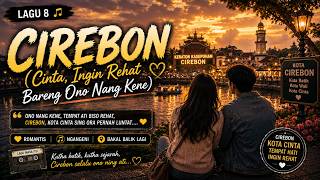 🎵 CIREBON (Cinta, Ingin Bareng Ono Nang Kene) | Lagu Romantis Tentang Kota Cirebon | Lagu Viral 2026