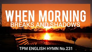 Video thumbnail of "When morning breaks|TPM English Song No 231|Lyrics👇|Subtitles"