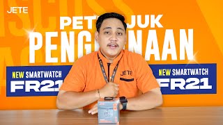 PETUNJUK PENGGUNAAN JETE SMARTWATCH FR21