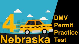 Nebraska DMV Permit Practice Test 4 - 2018