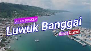 Lagu Luwuk Banggai Vocal Loela Draker (Lyrik)