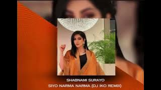 Shabnam Surayo - Siyo Narma Narma (DJ IKO Remix) 2025