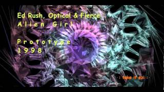 Ed Rush, Optical & Fierce - Alien Girl