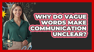 Why Do Vague Words Make Communication Unclear?