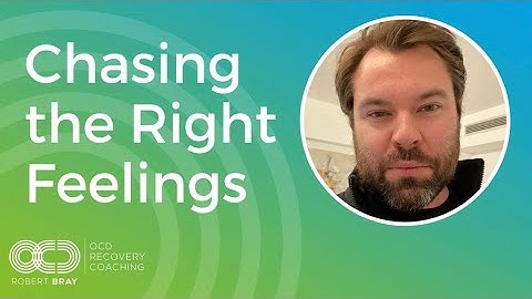 Chasing the Right Feelings