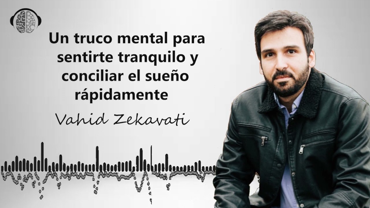 Un truco mental para sentirte tranquilo y conciliar el sueño rápidamente  | Vahid Zekavati |