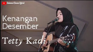 KENANGAN DESEMBER - TETTY KADI | COVER BY UMIMMA KHUSNA