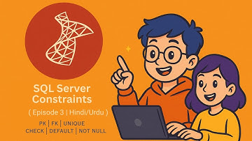 SQL Server Constraints Explained | Primary Key, Foreign Key, Unique, Check, Default, Not Null