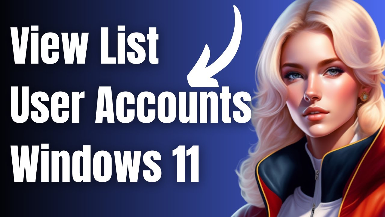 How to To View List of All User Accounts on Windows 11 - YouTube