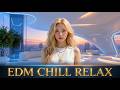 🌿 EDM Chill Relax Mix 2026 🍃 Calm Music for Sleep, Study & Stress Relief 🎧✨