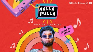 Nalla Pulla L Mr. Vibe Sugu L Akhan L Tamil Rap