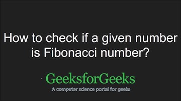 How to check if a given number is Fibonacci number? | GeeksforGeeks
