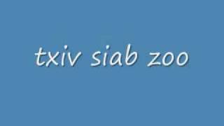 Video thumbnail of "txiv siab zoo -- (hmong song)"