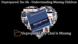 Unprepared: Sec 6b Understanding Missing Children