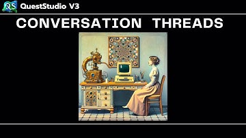 QuestStudio V3 - Conversation Threads