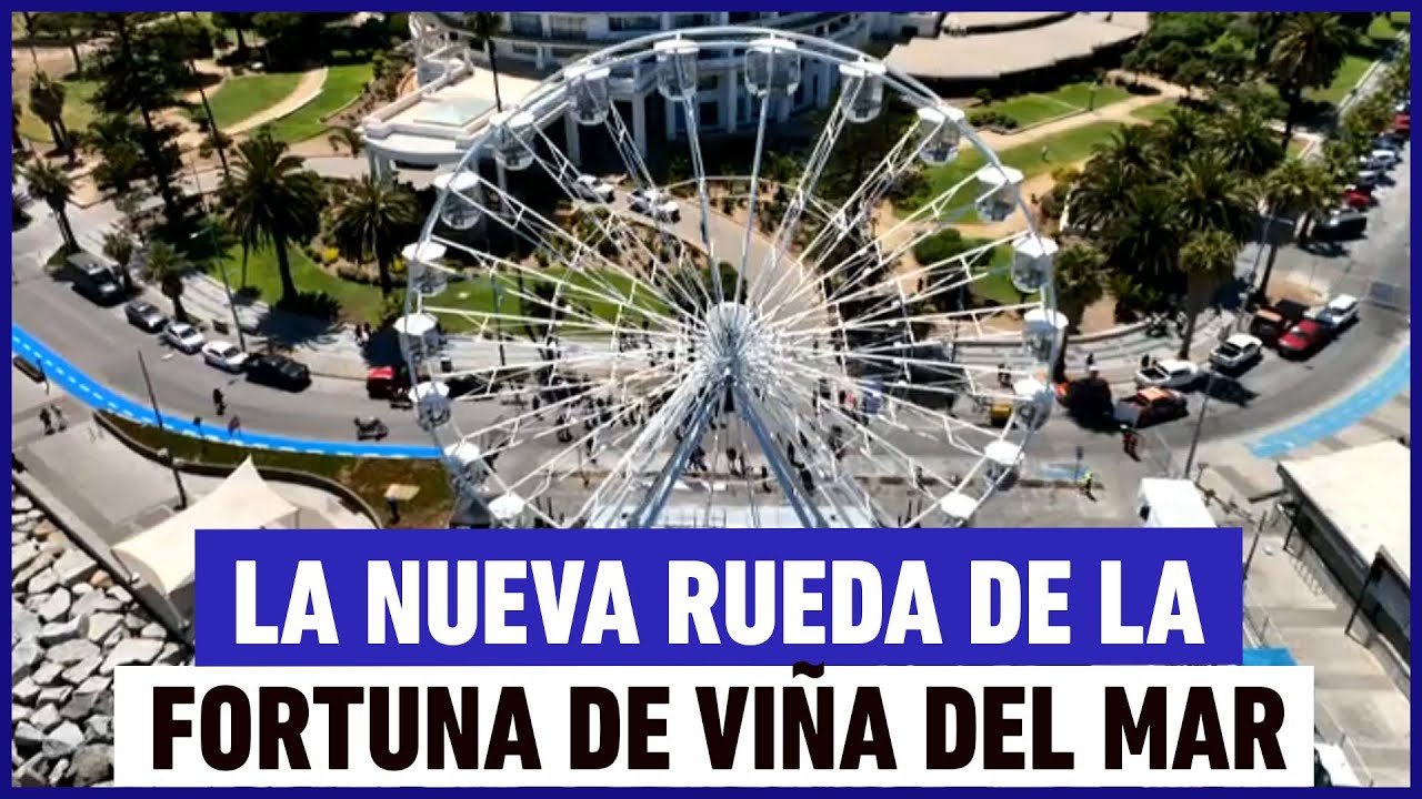 ¡Nos subimos a la nueva rueda de la fortuna de Viña del Mar! - YouTube