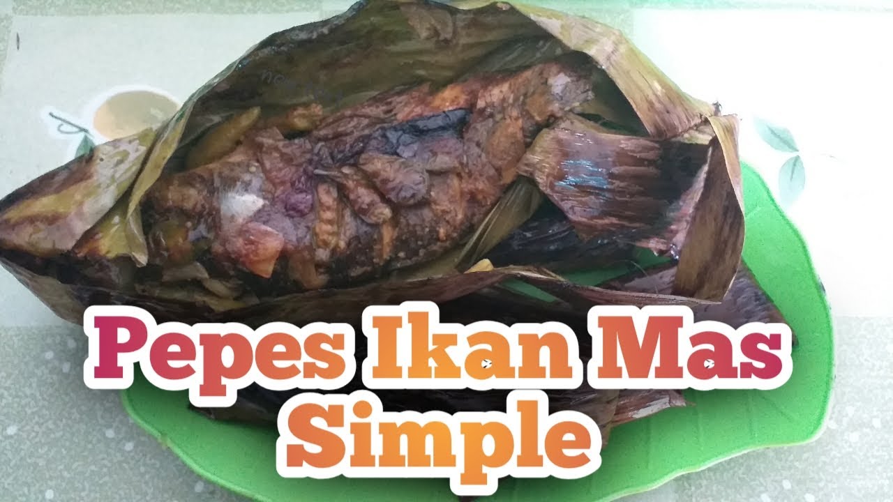 Pepes Ikan Mas Lezat dan Simple YouTube Pepes Ikan Mas Lezat dan Simple YouTube