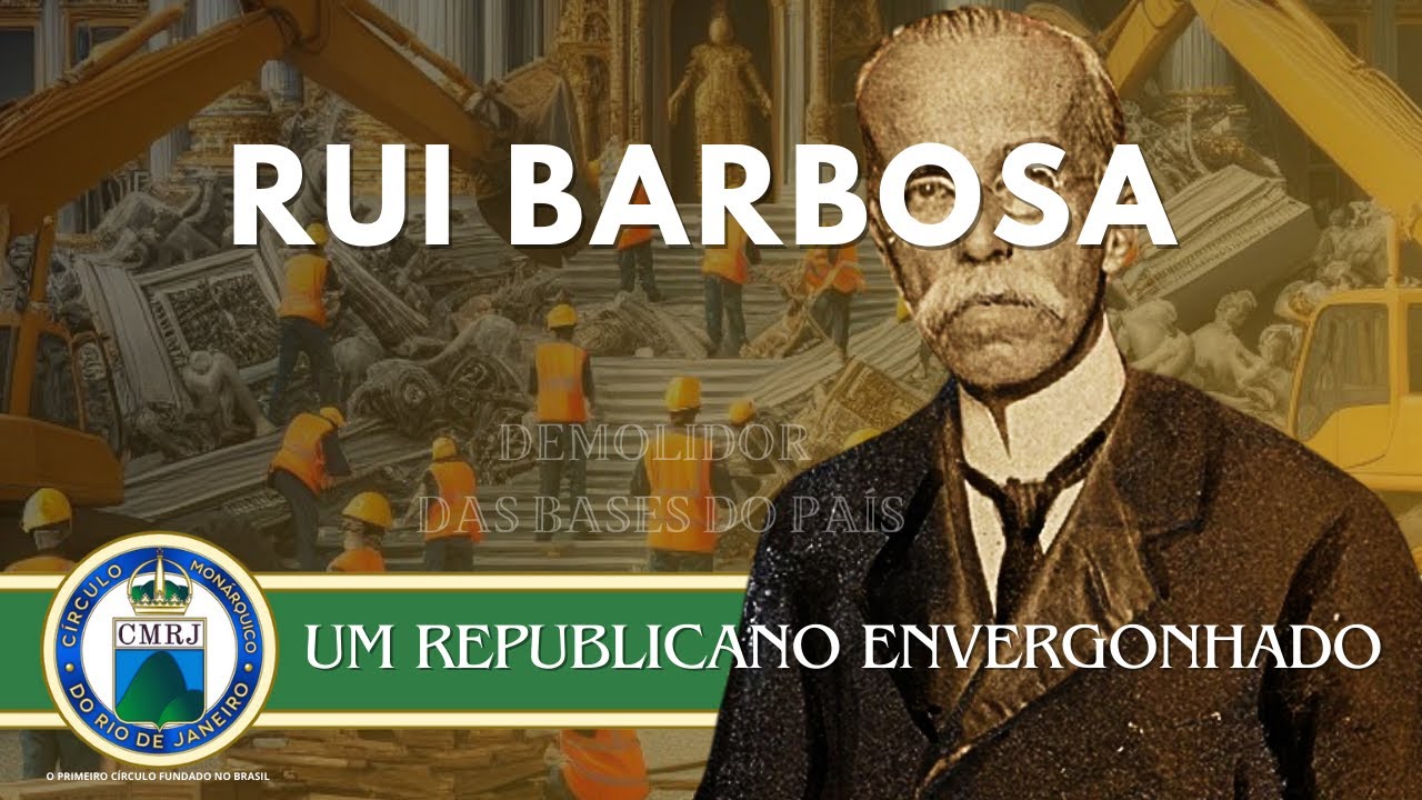 REPUBLICANO ENVERGONHADO - Ruy Barbosa