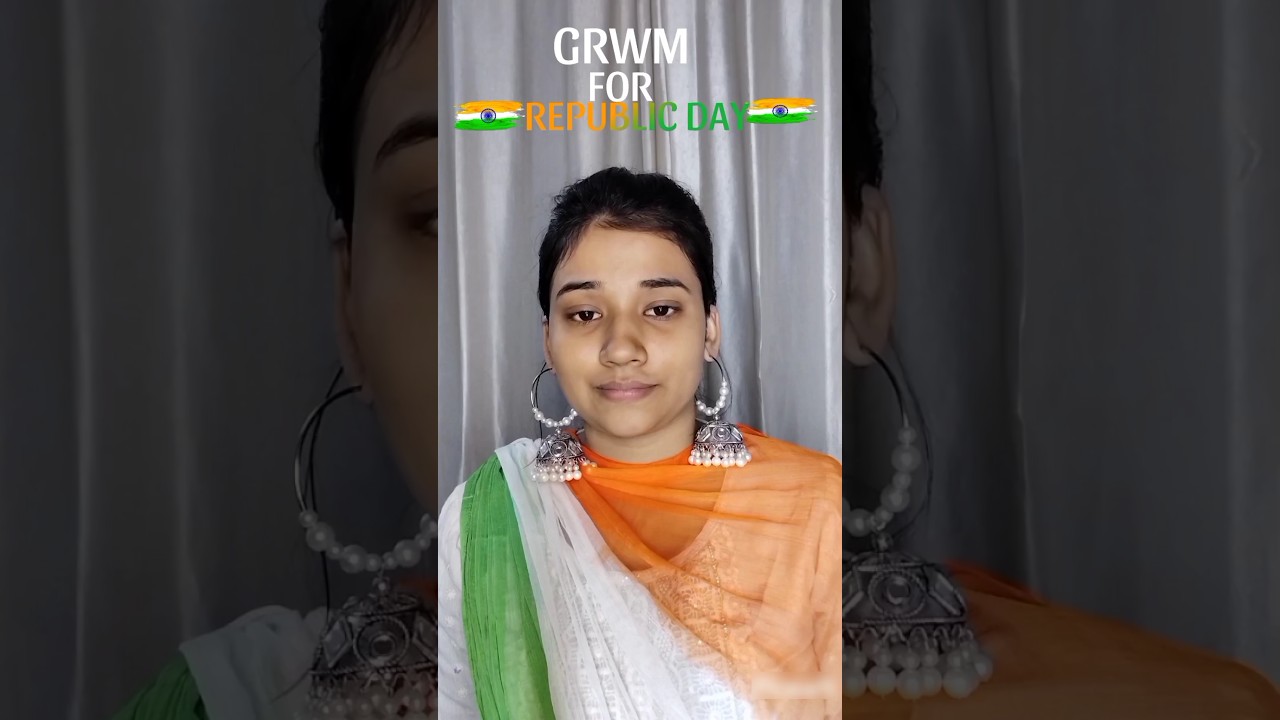 GRWM for republic Day 🇮🇳| 