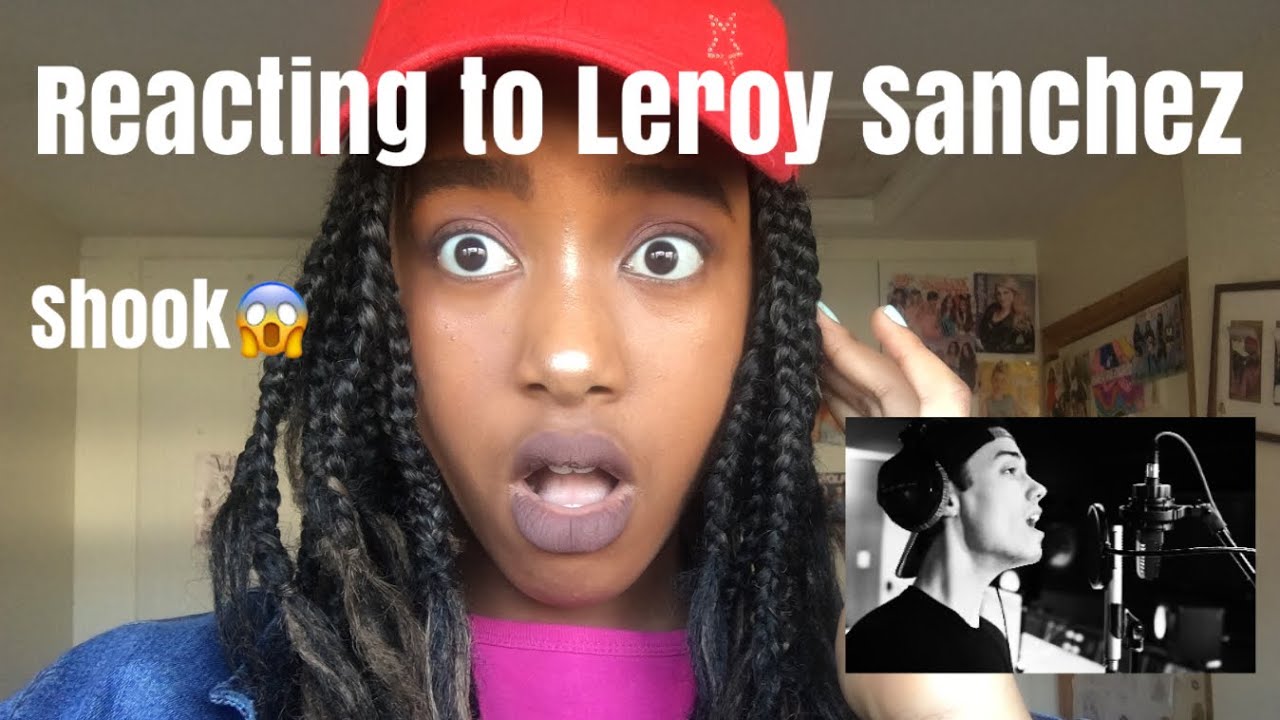 Reacting to Leroy Sanchez