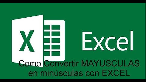 Cómo Convertir Mayúsculas en Minúsculas en Excel | Truco Fácil para Dominar Excel