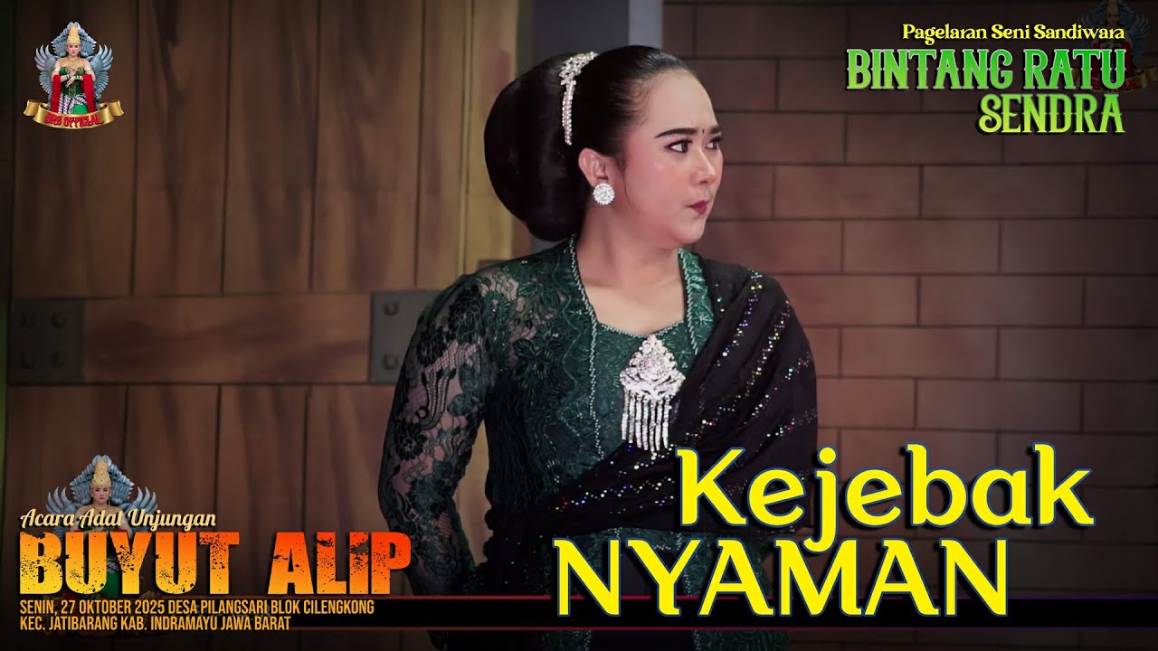 KEJEBAK NYAMAN - YEYEN ISMANTORO | UNJUNGAN BUYUT ALIP DESA PILANGSARI BLOK CILENGKONG