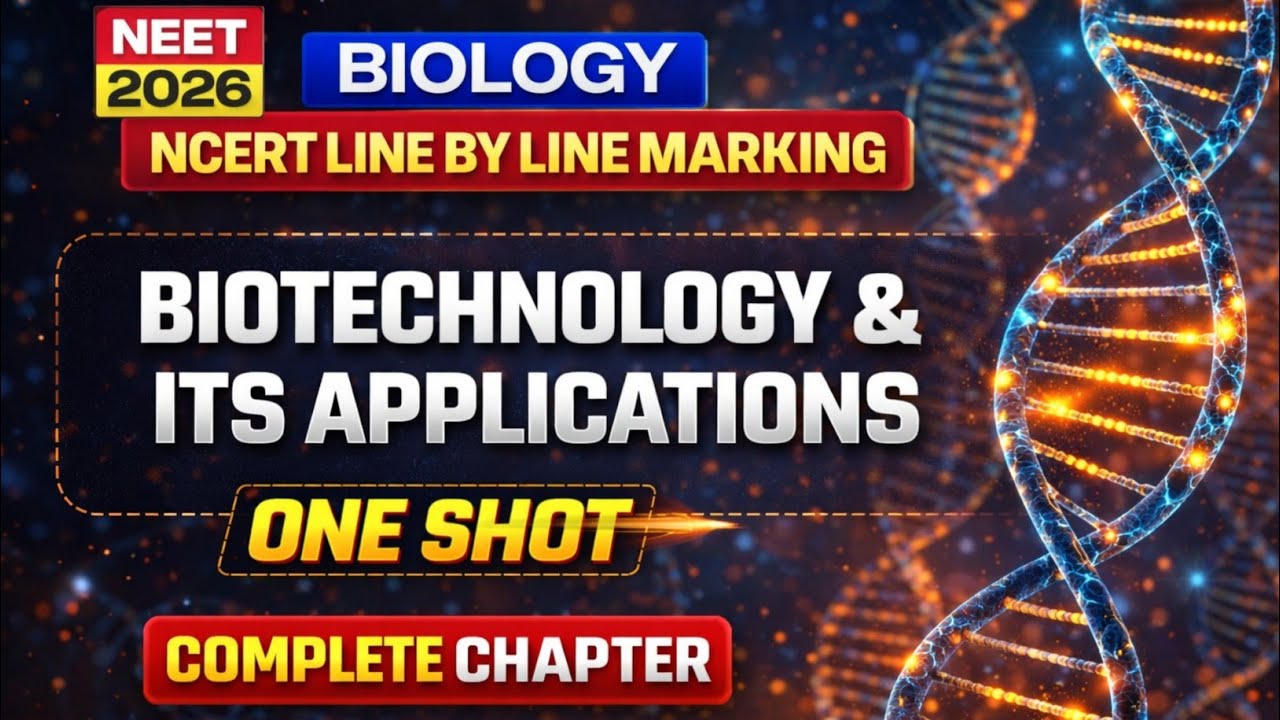 Biotechnology and Its Applications | Class 12 Biology | NCERT Line by Line Highlights | NEET 2026