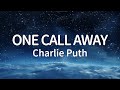 Charlie Puth - One Call Away (Lyrics)