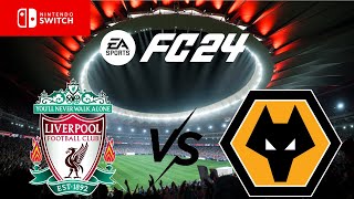 EA SPORTS FC 24 Nintendo Switch Liverpool vs Wolverhampton Wanderers Gameplay