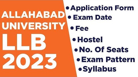 ALLAHABAD UNIVERSITY  LLB 2023| AU APPLICATION FORM |EXAM DATE|EXAM PATTERN|  FEE | HOSTEL |SYLLABUS