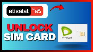 How to Unlock Etisalat SIM Card (Full Guide) 2026!