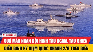 Quá mãn nhãn đội hình tàu ngầm, tàu chiến diễu binh kỷ niệm Quốc khánh 2/9 trên biển
