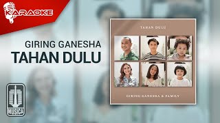 Giring Ganesha Feat. Cynthia Ganesha - Tahan Dulu (Official Karaoke Video)