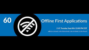 60: Offline First