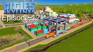 I Like Trains 🚂 | Cities Skylines Episode 12