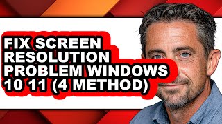 How to Fix Screen Resolution Problem Windows 10 11 (4 Method) - Step by Step