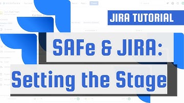Introduction to SAFe and JIRA: Setting the Stage