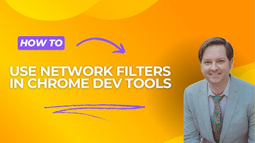 How To Use Network Filters in Chrome Dev Tools