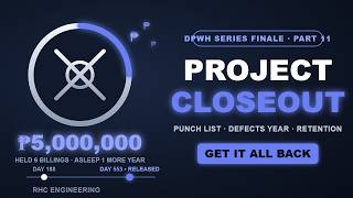Project Closeout Explained | Getting Your 10% Retention Money Back (DPWH Series Finale)