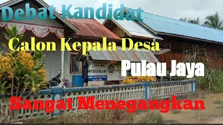 Debat Kandidat Calon Kepala Desa Pulau Jaya Kecamatan Tempunak