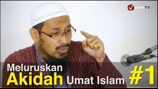 Ceramah Islam Intensif: Meluruskan Akidah Umat Islam (Sesi 1) - Ustadz Dr. Ali Musri, M.A.
