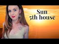 Sun 5th house (Leo 5th/Sun) | Your Glow, Applause & Aliveness | Hannah's Elsewhere
