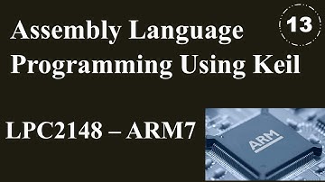 Basic assembly language program for LPC2148, ARM7 using Keil IDE
