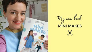 My new book Mini Makes! Sewing patterns for kids